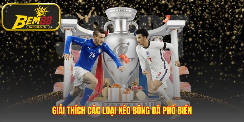 Cách chơi cá độ bóng đá bắt đầu từ Kèo Châu Á và Tài Xỉu