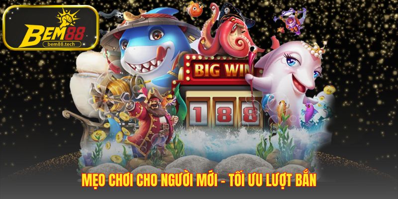 Mẹo chơi cho người mới tập trung vào kỹ thuật ria đạn