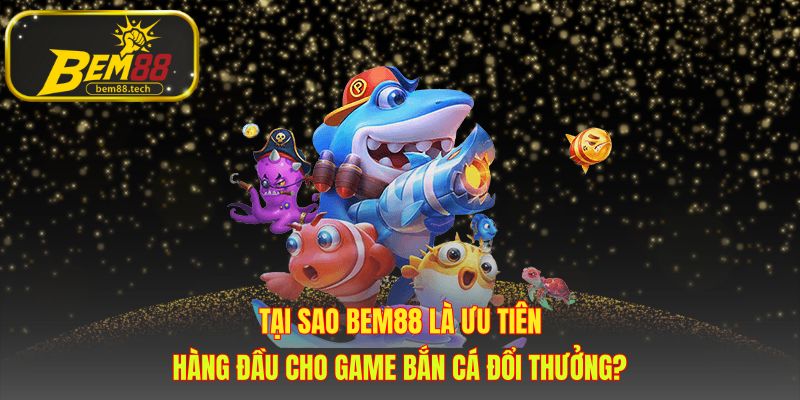 BEM88 vượt trội nhờ đồ họa 3D và hệ thống máy chủ anti-lag