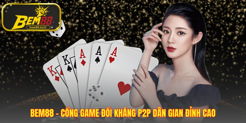 Game bài BEM88 tái hiện game dân gian với đồ họa 3D