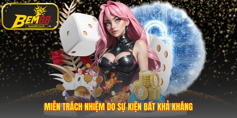 Chính sách miễn trách nhiệm cho sự cố ngoài tầm kiểm soát
