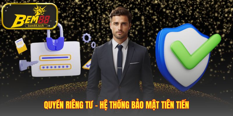 Nền tảng pháp lý vững chắc bảo vệ quyền riêng tư người chơi