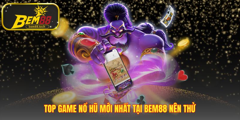 Game nổ hũ mới nhất hé lộ cơ chế thay đổi cục diện ván cược